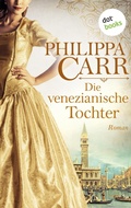 Cover: Die venezianische Tochter: Die T&ouml;chter Englands - Band 6 - dotbooks
