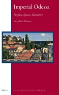 Cover: Imperial Odessa: Peoples, Spaces, Identities - Brill