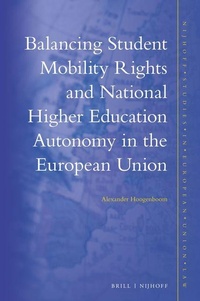 Enlarge image Cover: Balancing Student Mobility Rights and National Higher Education Autonomy in the European Union - Martinus Nijhoff