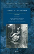 Cover: Selling Sex in the City: A Global History of Prostitution, 1600s-2000s - Brill