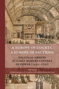 Cover: A Europe of Courts, a Europe of Factions - Brill