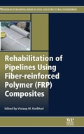 Cover: Rehabilitation of Pipelines Using Fiber-reinforced Polymer (FRP) Composites - Woodhead Publishing Ltd