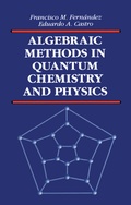 Cover: Algebraic Methods in Quantum Chemistry & Physics - CRC Press