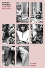 Cover: Making Trouble - Verso Books