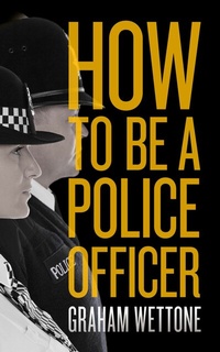 Abbildung von: How To Be A Police Officer - Biteback Publishing