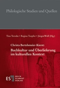 Cover: Christa Bertelsmeier-Kierst: Buchkultur und &Uuml;berlieferung im kulturellen Kontext - Erich Schmidt Verlag