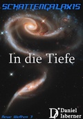 Cover: Schattengalaxis - In die Tiefe - BookRix