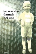 Cover: So war es damals bei uns - Engelsdorfer Verlag