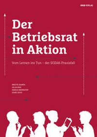 Abbildung von: Der Betriebsrat in Aktion - ÖGB Verlag