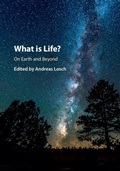Cover: What is Life? On Earth and Beyond - Cambridge University Press