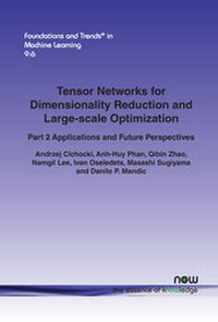 Enlarge image Cover: Tensor Networks for Dimensionality Reduction and Large-scale Optimization - now publishers Inc