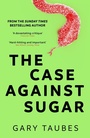 Cover: The Case Against Sugar - Granta Books