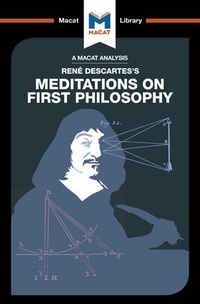 Bild vergrößern Bild: An Analysis of Rene Descartes's Meditations on First Philosophy - Macat International Limited