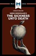 Cover: An Analysis of Soren Kierkegaard's The Sickness Unto Death - Macat International Limited