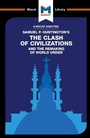 Cover: An Analysis of Samuel P. Huntington's The Clash of Civilizations and the Remaking of World Order - Macat International Limited
