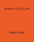 Cover: Nigel Cooke: Roman Willow - Pace London