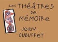 Cover: Jean Dubuffet: Les Theatres De Memoire - Pace London