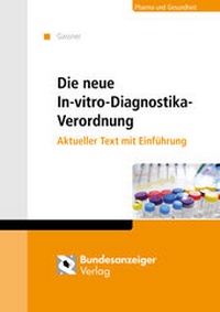 Abbildung von: Die neue In-vitro-Diagnostika-Verordnung - Reguvis Fachmedien