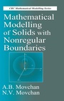 Cover: Mathematical Modeling of Solids W/Nonregular Boundaries - CRC Press