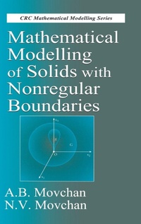 Enlarge image Cover: Mathematical Modeling of Solids W/Nonregular Boundaries - CRC Press