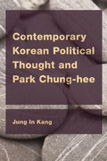 Cover: Contemporary Korean Political Thought and Park Chung-hee - Rowman & Littlefield International