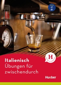 Abbildung von: Italienisch - Übungen für zwischendurch - Hueber Verlag