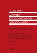 Cover: Im Mittelpunkt der Mensch - Reflexionstheorien und -methoden f&uuml;r die Praxis der Sozialen Arbeit - Georg Olms Verlag