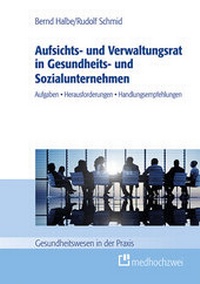 Abbildung von: Aufsichts- und Verwaltungsrat in Gesundheits- und Sozialunternehmen - medhochzwei Verlag