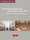 Cover: Kirchengeb&auml;ude und ihre Zukunft - W&uuml;stenrot Stiftung