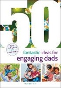 Cover: 50 Fantastic Ideas for Engaging Dads - Featherstone