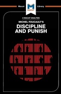 Cover: An Analysis of Michel Foucault's Discipline and Punish - Macat International Limited