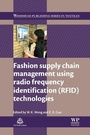 Cover: Fashion Supply Chain Management Using Radio Frequency Identification (RFID) Technologies - Woodhead Publishing Ltd