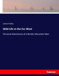Cover: Wild Life in the Far West - Hansebooks