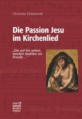 Cover: Die Passion Jesu im Kirchenlied - Narr Francke Attempto Verlag