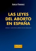Cover: Las leyes del aborto en Espa&ntilde;a : cr&oacute;nica y juicio &eacute;tico-jur&iacute;dico de una legislaci&oacute;n - Biblioteca Autores Cristianos