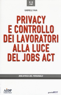 Abbildung von: Privacy e controllo dei lavoratori alla luce del Jobs Act - Biblioteca del personale;Guerini Next