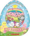 Cover: My Easter Egg: A Sparkly Peek-Through Story - Scholastic US