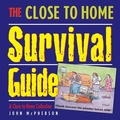 Cover: The Close to Home Survival Guide - Andrews McMeel Publishing