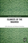 Cover: Islamists of the Maghreb - Routledge