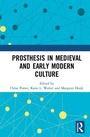Cover: Prosthesis in Medieval and Early Modern Culture - Routledge