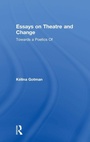 Cover: Essays on Theatre and Change - Routledge