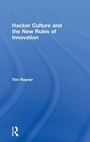 Cover: Hacker Culture and the New Rules of Innovation - Routledge