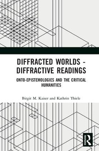 Enlarge image Cover: Diffracted Worlds - Diffractive Readings - Routledge