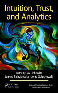 Enlarge image Cover: Intuition, Trust, and Analytics - CRC Press
