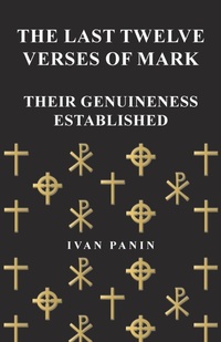 Abbildung von: The Last Twelve Verses of Mark - Their Genuineness Established - Obscure Press