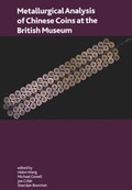 Cover: Metallurgical Analysis of Chinese Coins at the British Museum - British Museum Press