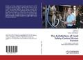 Cover: The Architecture of Food Safety Control Across Eurasia - LAP Lambert Academic Publishing