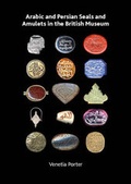 Cover: Arabic and Persian Seals and Amulets in the British Museum - British Museum Press