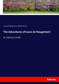 Enlarge image Cover: The Adventures of Louis de Rougemont - Hansebooks