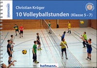 Abbildung von: 10 Volleyballstunden (Klasse 5-7) - Hofmann-Verlag GmbH & Co. KG